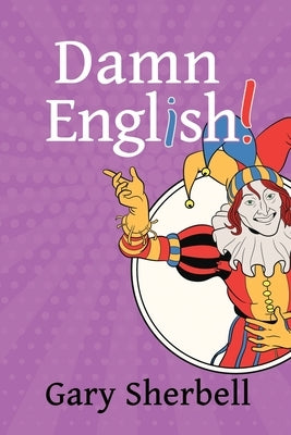 Damn English! by Sherbell, Gary