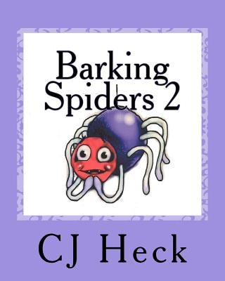 Barking Spiders 2: Poetry for Children by Heck, Cj