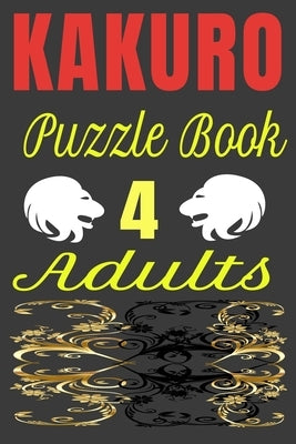 KAKURO Puzzle Book 4 Adults: Kakuro digital puzzles book solved by Smith, Harry