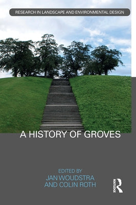 A History of Groves by Woudstra, Jan