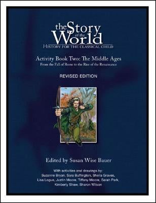 Story of the World, Vol. 2 Activity Book: History for the Classical Child: The Middle Ages by Bauer, Susan Wise