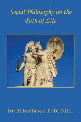 Social Philosophy on the Path of Life by Briscoe, David Lloyd