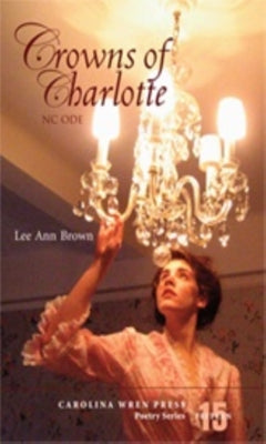 Crowns of Charlotte by Brown, Lee Ann