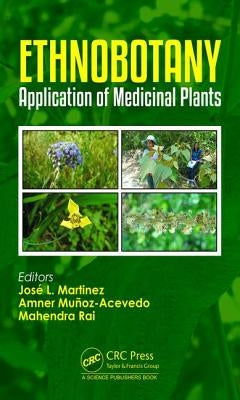 Ethnobotany: Application of Medicinal Plants by Martinez, José L.