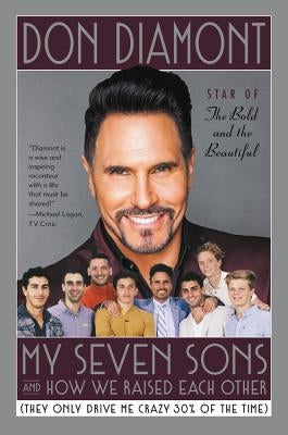 My Seven Sons and How We Raised Each Other: (They Only Drive Me Crazy 30% of the Time) by Diamont, Don