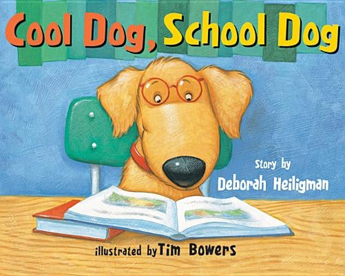 Cool Dog, School Dog by Heiligman, Deborah