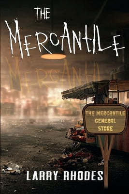 The Mercantile by Rhodes, Larry