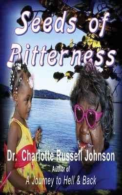 Seeds of Bitterness by Johnson, Charlotte Russell