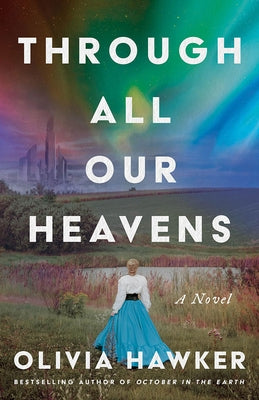 Through All Our Heavens by Hawker, Olivia