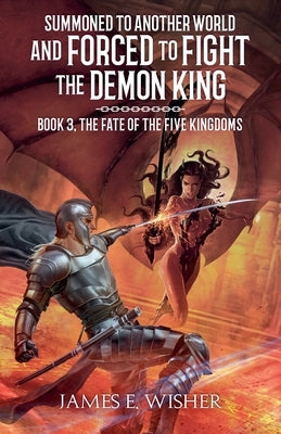 The Fate of The Five Kingdoms by Wisher, James E.