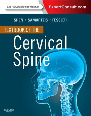 Textbook of the Cervical Spine by Shen, Francis H.