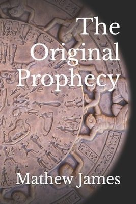 The Original Prophecy by James, Mathew