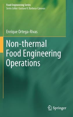 Non-Thermal Food Engineering Operations by Ortega-Rivas, Enrique