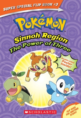The Power of Three / Ancient Pokémon Attack (Pokémon Super Special Flip Book: Sinnoh Region / Hoenn Region) by Mayer, Helena