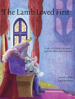 The Lamb Loved First by Lahm, David