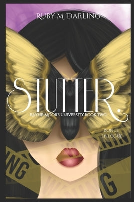 Stutter.: Rayne-Moore University by Darling, Ruby