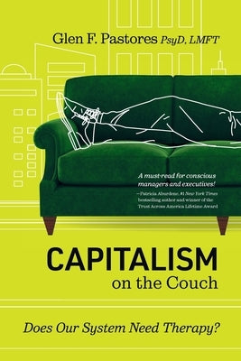 Capitalism on the Couch: Does Our System Need Therapy? by Pastores, Glen F.