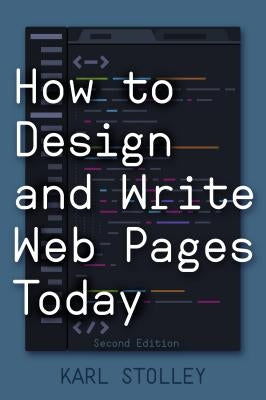 How to Design and Write Web Pages Today by Stolley, Karl