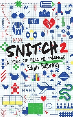 Snitch2: A Year of Relative Madness by Bulbring, Edyth