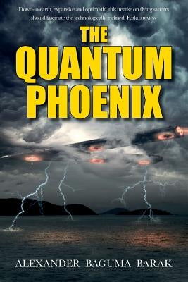 The quantum phoenix by Barak, Alexander Baguma