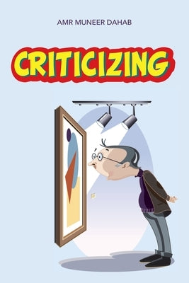 Criticizing by Dahab, Amr Muneer