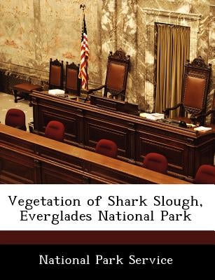Vegetation of Shark Slough, Everglades National Park by 