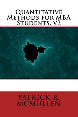 Quantitative Methods for MBA Students, v2 by McMullen, Patrick R.