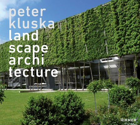 Peter Kluska: Landscape Architecture by Kluska, Peter