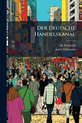 Der Deutsche Handelskanal by Reinhold, D.