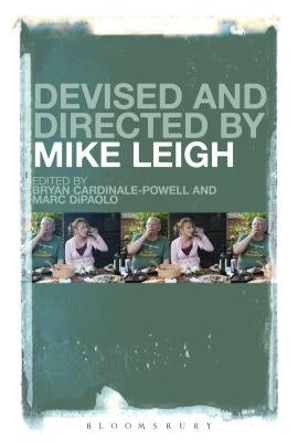 Devised and Directed by Mike Leigh by Cardinale-Powell, Bryan