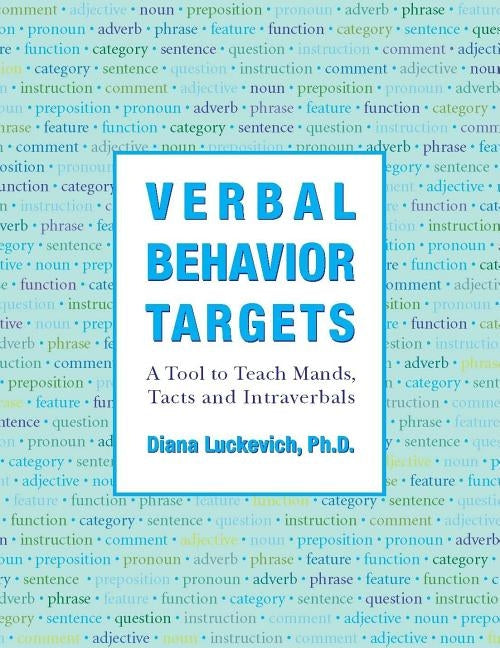 Verbal Behavior Targets a Tool to Teach by Luckevich, Diana
