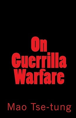 On Guerrilla Warfare by Tse-Tung, Mao