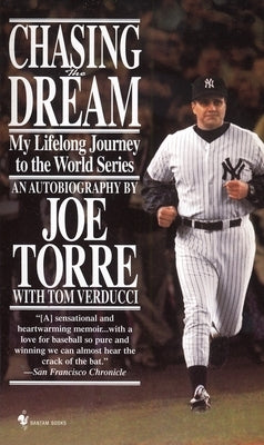 Chasing the Dream: My Lifelong Journey to the World Series by Torre, Joe
