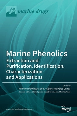 Marine Phenolics: Extraction and Purification, Identification, Characterization and Applications by Domínguez, Herminia