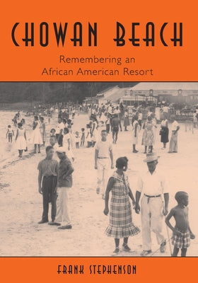Chowan Beach: Remembering an African American Resort by Stephenson, Frank