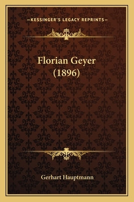 Florian Geyer (1896) by Hauptmann, Gerhart