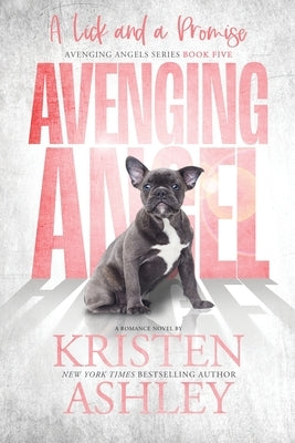 Avenging Angels: A Lick and A Promise: A Lick by Ashley, Kristen