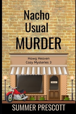 Nacho Usual Murder: Hawg Heaven Cozy Culinary Mysteries, Book 3 by Prescott, Summer