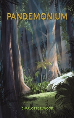 Pandemonium by Elwood, Charlotte