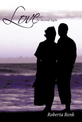 Love at Second Sight by Renk, Roberta