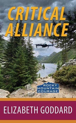 Critical Alliance: Rocky Mountain Courage by Goddard, Elizabeth