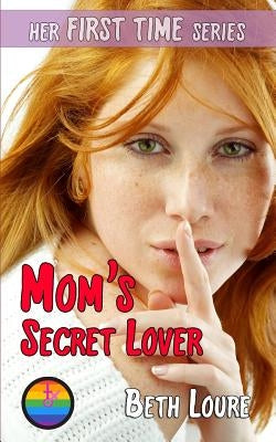 Mom's Secret Lover by Loure, Beth