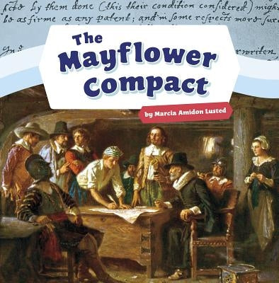 The Mayflower Compact by Lusted, Marcia Amidon