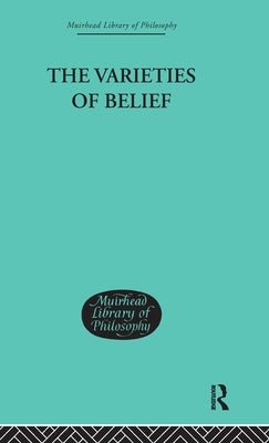 The Varieties of Belief by Helm, Paul