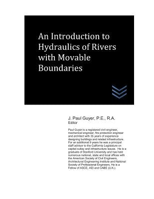 An Introduction to Hydraulics of Rivers with Movable Boundaries by Guyer, J. Paul
