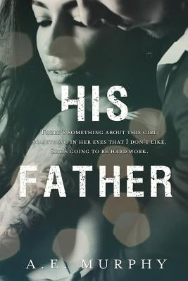 His Father by Murphy, A. E.