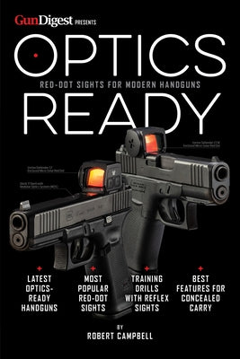 Optics Ready: Red-Dot Sights for Modern Handguns by Campbell, Robert K.
