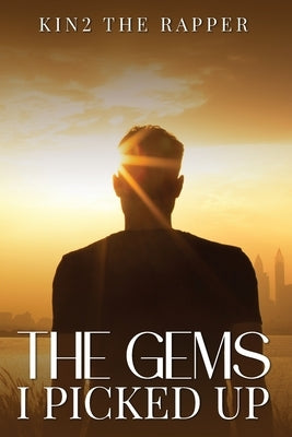 The Gems I Picked Up by Kintu Kayondo, Michael Gabriel