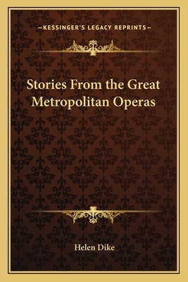 Stories From the Great Metropolitan Operas by Dike, Helen
