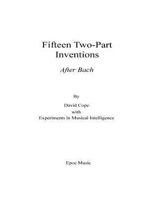 Fifteen Two-Part Inventions: After Bach by Intelligence, Experiments in Musical